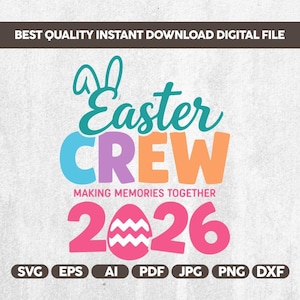 May include: A digital design with the text "Easter CREW" in teal, blue, purple, and orange, with a pink egg and the year 2026. The phrase "MAKING MEMORIES TOGETHER" is below the word "CREW". File formats are listed at the bottom.