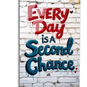 Motivational Graffiti Glass Wall Art: Second Chance Quote, Urban Design