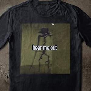 Backrooms Hear Me Out Shirt, Liminal Space Analog Horror Tee image 1