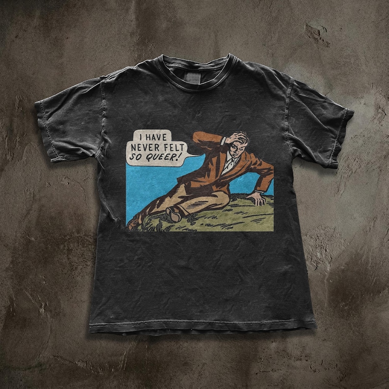 Chemise I Have Never Felt So Queer, t-shirt vintage Comic Meme, haut drôle fierté rétro pop art, ironique LGBTQ + streetwear image 1