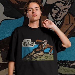 Chemise I Have Never Felt So Queer, t-shirt vintage Comic Meme, haut drôle fierté rétro pop art, ironique LGBTQ + streetwear image 8