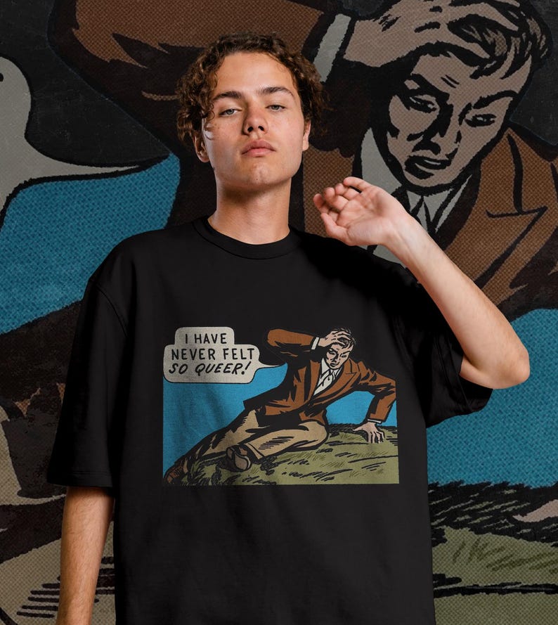 Chemise I Have Never Felt So Queer, t-shirt vintage Comic Meme, haut drôle fierté rétro pop art, ironique LGBTQ + streetwear image 8