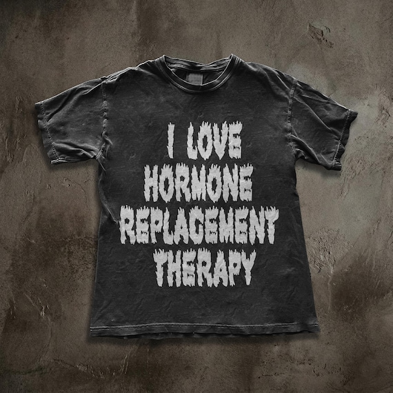 I Love Hormone Replacement Therapy Shirt, Metal Font Trans Pride Tee, Horror Slime Aesthetic Graphic, Gender Affirming Care Apparel