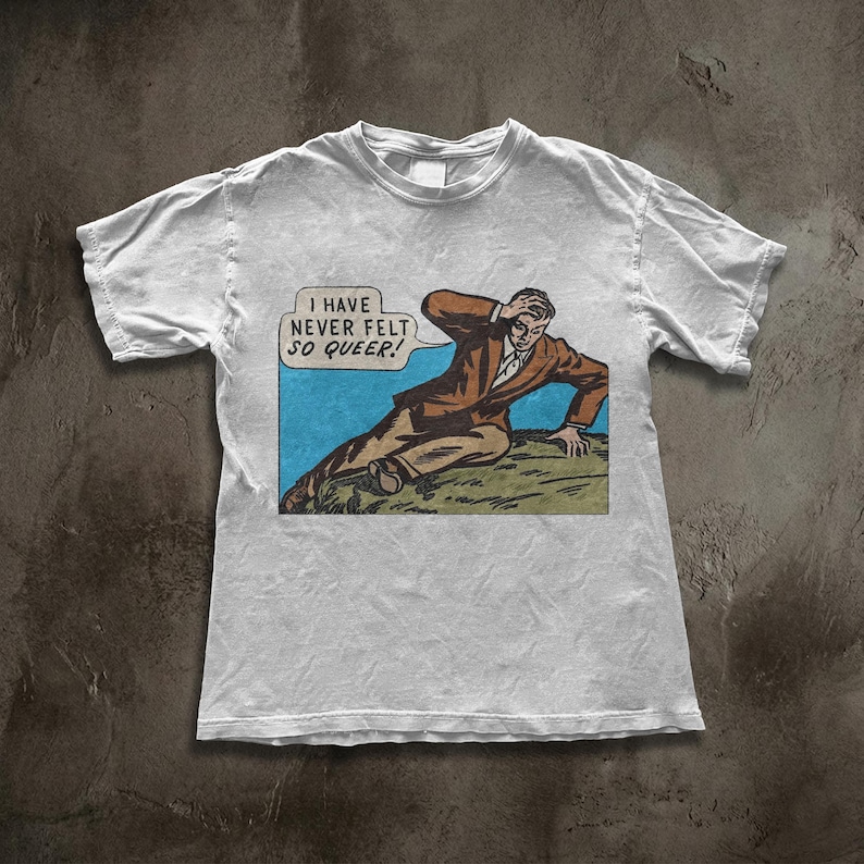 Chemise I Have Never Felt So Queer, t-shirt vintage Comic Meme, haut drôle fierté rétro pop art, ironique LGBTQ + streetwear image 4