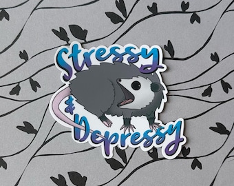 Stressy & Depressy - Vinyl Sticker