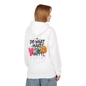 Bluza z kapturem „Rób to, co sprawia, że jesteś szczęśliwy”, bluza z pozytywnymi wibracjami, bluza z kapturem z inspirującym cytatem, przytulny sweter, sweter motywacyjny, sweter do dbania o siebie