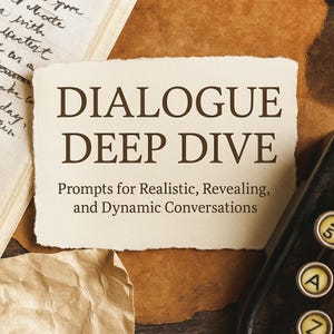 May include: A close-up image shows a torn paper with the text "DIALOGUE DEEP DIVE" in dark brown. Beneath, it reads "Prompts for Realistic, Revealing, and Dynamic Conversations." The background includes aged paper and a vintage typewriter.