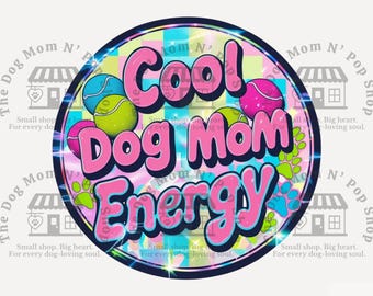 Cool Dog Mom Energy PNG pour sublimation, néon Dog Mama Design avec balles de tennis, 300 DPI numérique chien maman chemise PNG, Pastel Y2K esthétique
