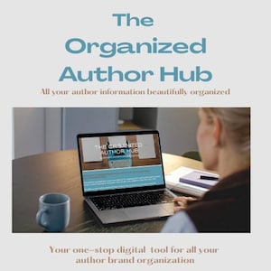 Può includere: Un laptop che mostra "The Organized Author Hub" su un tavolo rotondo, con una tazza blu. Il testo recita "All your author information beautifully organized" e "Your one-stop digital tool for all your author brand organization."