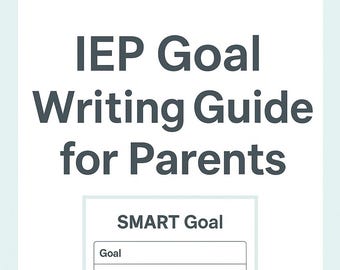 IEP Goal Writing Guide & Template | SMART Goals for Parents