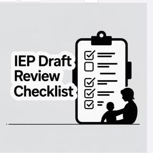 Peut inclure: Graphique noir et blanc avec le texte "IEP Draft Review Checklist" à côté d'un presse-papiers avec des cases à cocher. Une silhouette d'une personne et d'un enfant est en bas à droite.