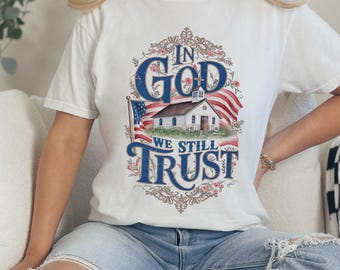 Camiseta con diseño "In God We Still Trust", diseños cristianos, marca Comfort Colors, camiseta cristiana, bandera estadounidense, camisetas con refranes, para mujer