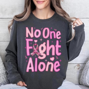 Breast Cancer Awareness Comfort Colors Shirt: No One Fights Alone