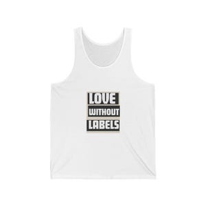 Unisex Jersey Tank - Love Without Labels, LGBTQ+ Pride Apparel, Summer Wear, Casual Style, Gender-Neutral Fashion, Gift Idea