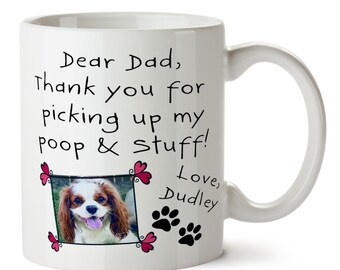 Dear DOG DAD Mug, Personalized Dog Dad, Thank You For Picking Up My Poop and Stuff, Funny Dog Owner Gift, Custom Photo Gift, Dog Photo Mug