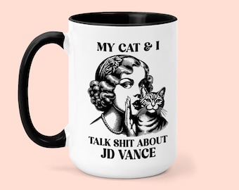 Childless Cat Lady, Funny Coffee Mug, My Cat and I Talk Shit About JD Vance, Kamala Harris Tim Walz 2024, Anti Trump, Liberal Gift, Democrat