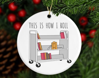 Funny Library Christmas Tree Ornament for Librarian,  Book Club, Book Lover, Bookworm, This is How I Roll Library Cart, Bookish Puns