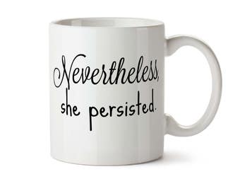 Impolite Arrogant Woman Nevertheless She Persisted Feminist Resist Coffee Mug 11 Ounce Tea Gift