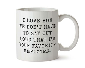 Gift for the Boss, Favorite Employee Mug, Co-worker Gift, Office Mug, Gift for Manager, Funny Mug for Boss, Best Boss Coffee Mug, Boss Day