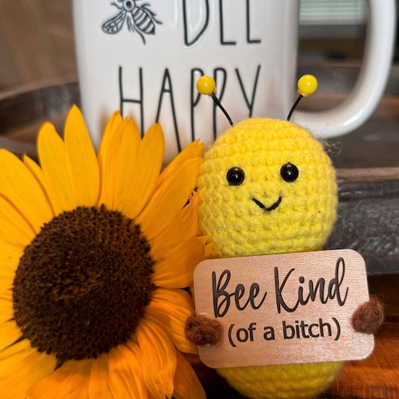 BITCHY BEE, Be Kind of a Bitch, Anti Emotional Support Bee