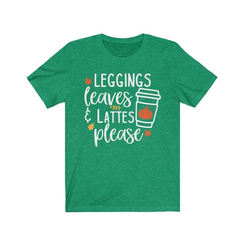 Cute Fall Tee, Leggings Leaves and Lattes Please Tshirt, Fall Shirt, I Love Fall Tee, Fall Lovers Shirt, Unisex Short Sleeve, Hygge Tshirt Heather Kelly