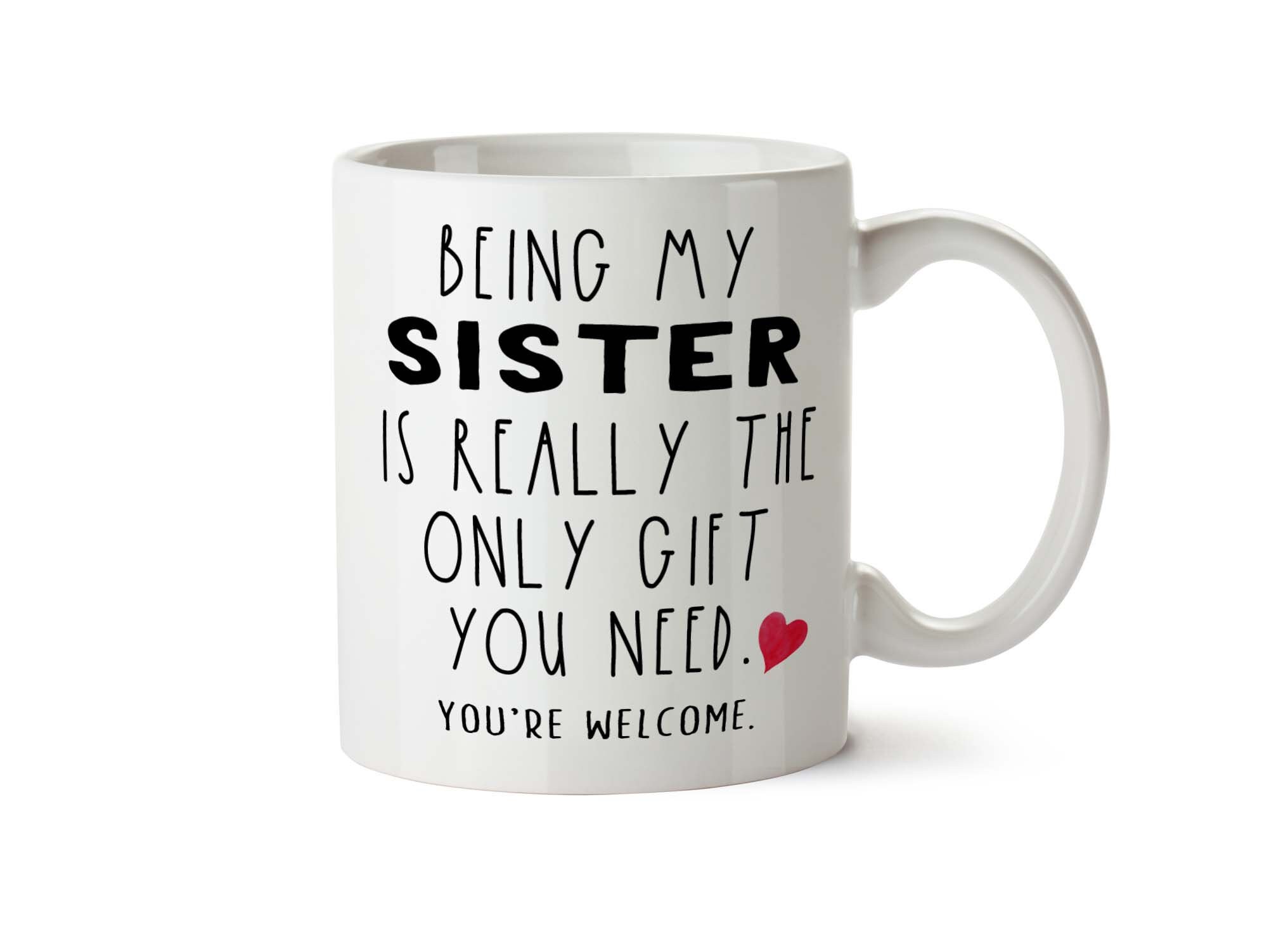 Gift for Sister Being My Sister Is Really the Only Gift You Etsy