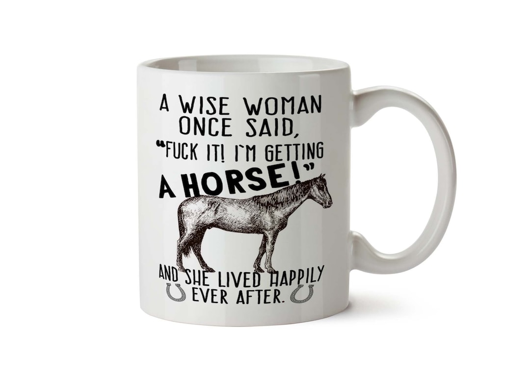 Funny HORSE Gift, Gift for Horse Owner, Funny Horse Mug, A Wise Woman