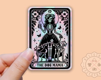 Holographic The DOG MAMA Sticker, Tarot Card, Skeleton, Day of the Dead, Witchy Stickers, Water Bottle Sticker, Laptop Decal, Tumbler Decal