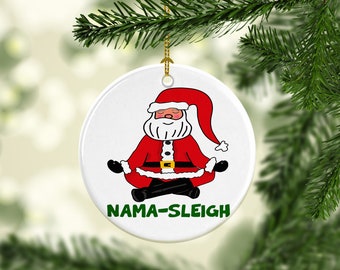 Funny Christmas Tree Ornament, Santa Nama-sleigh, Namastay Gift for Yoga Instructor, Meditate, Ohm, Hot Yoga, Zen Personalized Customized