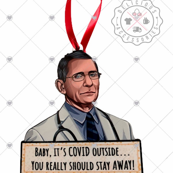 Funny Dr. Fauci Ornament, Baby it's Covid Outside, Vaccination Ornament, 2021 Milestone, Vaccine Ornament, Dr. Fauci Fan Club, Tree Ornament