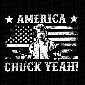 May include: Black and white graphic featuring Chuck Norris with guns, the American flag, and the words "AMERICA" and "CHUCK YEAH!". The design has a distressed, vintage look.