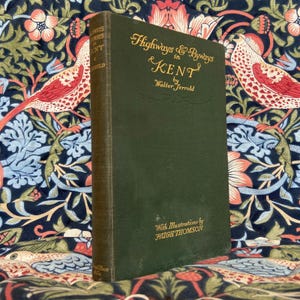 RARE Antique Book Highways and Byways in Kent by Walter Jerrold Illustrations by Hugh Thomson 1926 Beautiful Antique Book Gilt Leather