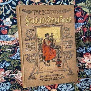RARE Antique Book The SCOTTISH Student&#39;s SONGBOOK Bayley & Ferguson Excellent Condition Beautiful Gilt Book