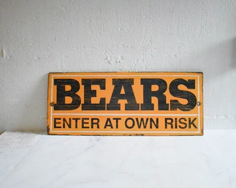 vintage wood sign "BEARS Enter At Own Risk"