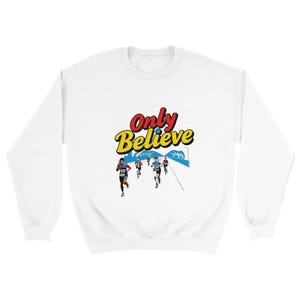 Only Believe Sweatshirt - Perfect for Athletes & Runners - Cozy Long-Sleeve Tee