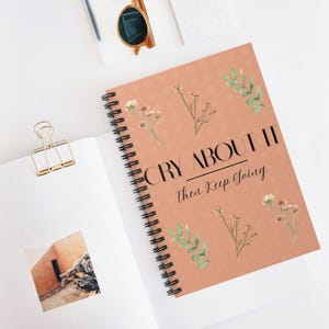 Cry About It Then Keep Going Notebook | Motivational Floral Journal | Orange Flower Quote Diary | Self-Care Gift