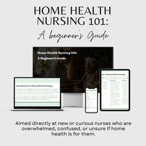 Könnte beinhalten: Eine digitale Anzeige von "Home Health Nursing 101: A Beginner's Guide" auf einem Laptop, Monitor, Tablet und Telefon. Das Bild zeigt eine Krankenschwester mit einer älteren Patientin. Der Text unten lautet: "Direkt an neue oder neugierige Krankenschwestern gerichtet, die überfordert, verwirrt oder unsicher sind, ob die häusliche Krankenpflege für sie geeignet ist."