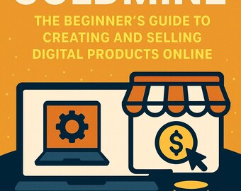 Digital Goldmine: de beginnershandleiding voor het online maken en verkopen van digitale producten