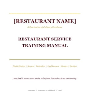 May include: A white document with text in burgundy and gold. The title reads "[RESTAURANT NAME]" and "RESTAURANT SERVICE TRAINING MANUAL." Below are job titles: Host & Hostess, Servers, Bartenders, Food Runners, Bussers, and Baristas.