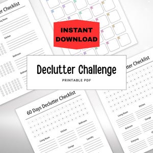 May include: A set of printable declutter checklists, including 7-day and 60-day challenges. The image displays the text "Declutter Challenge" and "Instant Download". The checklists are designed to help organise different areas of a home, such as the kitchen and bathroom.