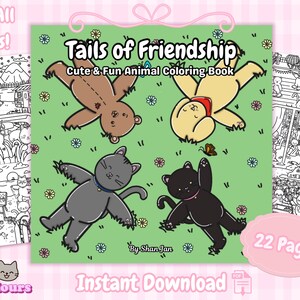 May include: A children's coloring book called "Tails of Friendship" with cartoon animals. The cover shows bears and cats on a green background with flowers. The text "For All Ages!" and "22 Pages" are also visible.