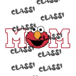 May include: A graphic design featuring the word "MOM" in red-outlined white letters, with a cartoon character in the center. The character is red with an orange nose and black eyes. The word "Classi" is repeated in gray around the design.