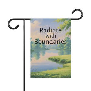 Radiate with Boundaries Garden Banner, Outdoor Garden Decor, Housewarming Gift, Positive Vibes Home Decor, Inspirational Banner, Garden Art