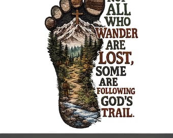 Not All Who Wander are Lost, Some are Following God’s Trail Crochet Style png