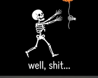 Well Shit Skeleton Halloween Pumpkin Balloon Dark Humor png