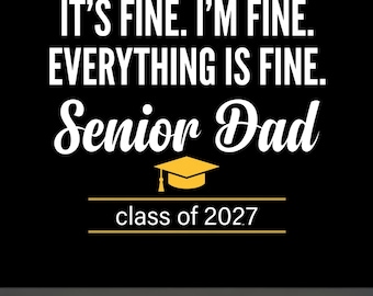 Retro I'm Fine Everything is Fine Senior Dad Class of 2027 png