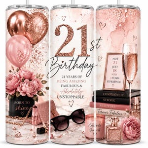 May include: A cylindrical tumbler featuring a rose gold and pink marble design with balloons, flowers, a handbag, sunglasses, a candle, and perfume. Text includes 21st Birthday, Born to Shine, Not 21 Just 18 With 3 Years Experience, and Forever Fabulous.