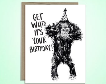Chimpanzee Birthday Card - "Get Wild It's Your Birthday!"