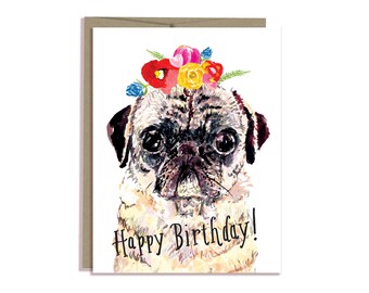 Birthday pug card, Pug card, funny pug card, cute pug art, flowers, hand painted card, hand lettering