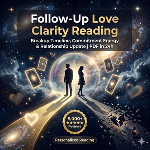 Follow-Up Love Clarity Reading | Breakup Timeline, Commitment Energy & Relationship Update | Personalized PDF in 24h
